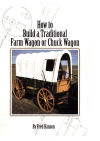 How to Build a Traditional Farm Wagon or Chuck Wagon