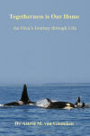 Togetherness is Our Home: An Orca's Journey through Life