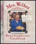 Mrs. Wilkes' Boardinghouse Cookbook: Recipes and Recollections from Her Savannah Table