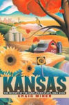 Kansas: The History of the Sunflower State, 1854-2000 
