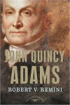 John Quincy Adams (The American Presidents Series)