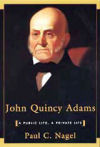 John Quincy Adams: A Public Life, a Private Life