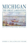 Michigan, the Great Lakes State: An Illustrated History 