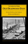 Old Deadwood Days: The Real Wild West of My Childhood