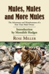 Mules, Mules and More Mules: The Adventures and Misadventures of a First Time Mule Owner