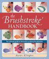 Brushstroke Handbook: The Ultimate Guide to Decorative Painting Brushstrokes