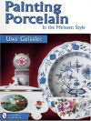 Painting Porcelain in the Meissen Style