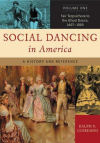 Social Dancing in America: A History and Reference (Volume One)