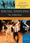 Social Dancing in America: A History and Reference(Volume Two)