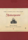 The Complete Pelican Shakespeare