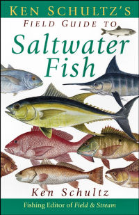 Ken Schultz's Field Guide to Saltwater Fish