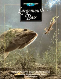 Largemouth Bass: Tournament-Tested Patterns for Catching Big Bass in Lakes, Rivers, and Resevoirs