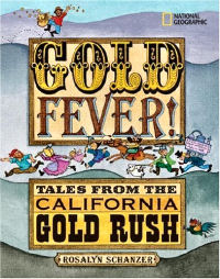 Gold Fever! Tales from the California Gold Rush.